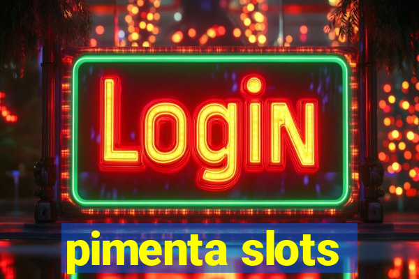 pimenta slots